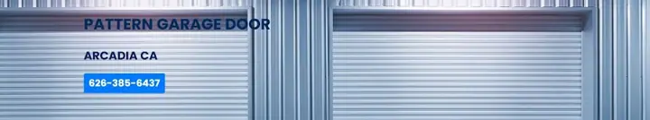 PATTERN GARAGE ARCADIA CA, garage door company in Arcadia